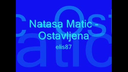 Natasa Matic - Ostavljena