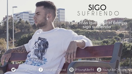 Young Killer - Sigo Sufriendo Video Lyric Oficial