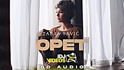 Tanja Savić - Opet (8d Audio) .mp4