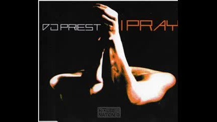 Dj Priest - I Pray (midnight Mix) 