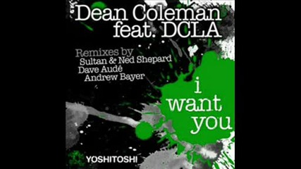 Dean Coleman Feat. Dcla - I Want You (andrew Bayer Remix) (yoshitoshi) 
