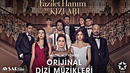 Госпожа Фазилет И Нейните Дъщери - Саундтрак - Тема 2 (hazan-sinan)/ Official Audio