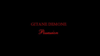 Gitane Demone - Possession 