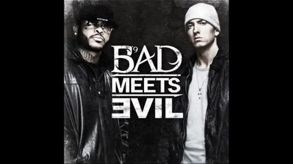 Bad Meets Evil - Loud Noises ft. Slaughterhouse