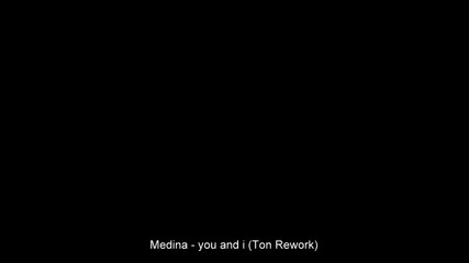 Medina - You and i (ton Rework)