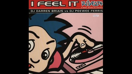 Dj Darren Briais vs. Dj Peewee Ferris - I Feel It 