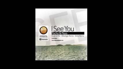 Pepo & Pacho - I See You (mikalogic Remix)