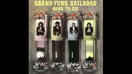 Grand Funk Railroad - Born To Die 1976 (full album)