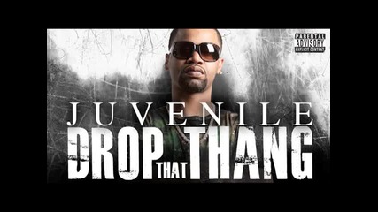 Juvenile - Drop That Azz 