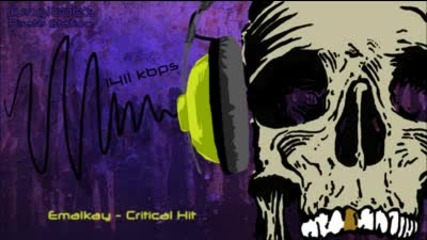 Emalkay - Critical Hit (1411 kbps) Dubstep