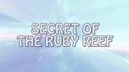 Winx Club Season 5 Episode 8 - The Secret Of The Ruby Reef! Part 1 Hd!
