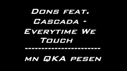 Dons Feat. Cascada - Everytime We Touch