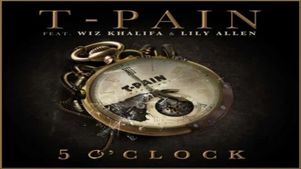T-pain ft. Wiz Khalifa Lily Allen - 5 O`clock