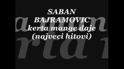 saban bajramovic - kerta mange daje (gypsi king)