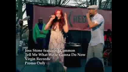 Joss Stone ft Common - Tell Me What Were Gonna Do Now