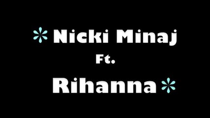 Nicki Minaj Ft. Rihanna Fly lyrics