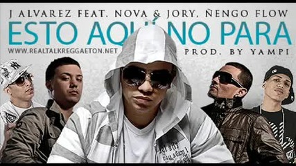 J Alvarez ft. Nova y Jory y Nengo Flow - Esto Aqui No Para