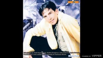 Sveto Tulic Tule - Bez tebe - (audio 2004)