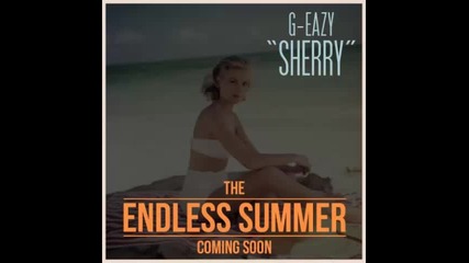 *2015* G Eazy - Sherry