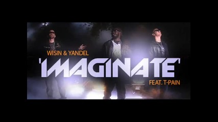 Wisin y Yandel Ft. T - Pain - Imaginate