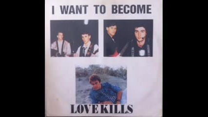 love kills-- i want to become 1989