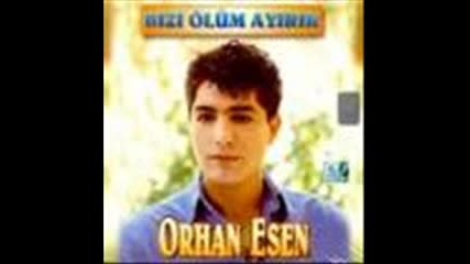 Orhan Esen - Bizi Olum Ayirir.