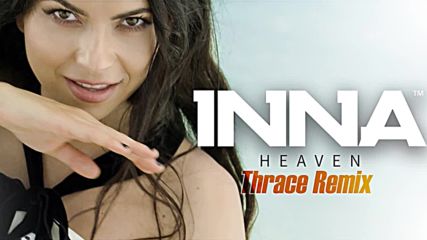 Inna - Heaven (chris Thrace Remix) summer hit 2016