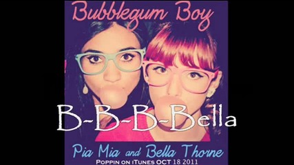 Bubblegum Boy Lyrics(full Verison) - Bella Thorne & Pia Mia
