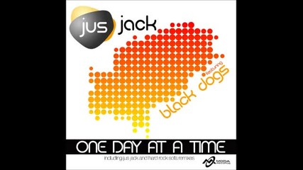 Jus Jack feat. Black Dogs - One Day At A Time (hard Rock Sofa)