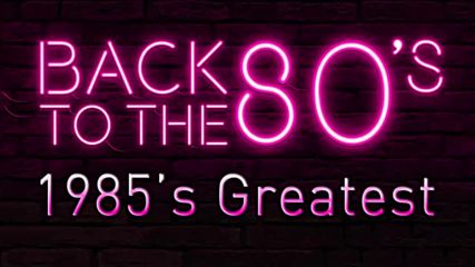 Best Songs Of 1985's - Unforgettable 80's Music Hits - Greatest Golden Oldies 80's