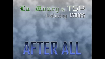 La Money & тsp ft. Lyrics - After All