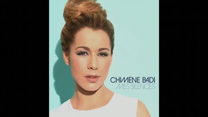 Chimene Badi - Mes silences (превод)