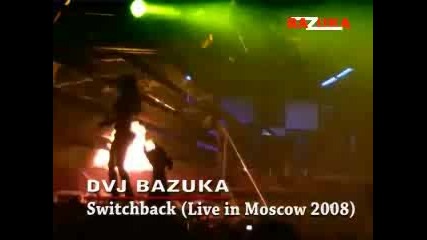 Dvj Bazuka - Switchback [moscow 2008]