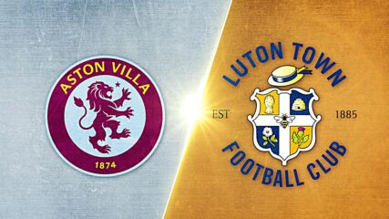 Aston Villa vs. Luton Town - Game Highlights
