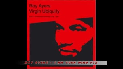 Roy Ayers - I Am Your Mind Pt2