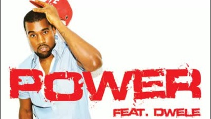 Kanye West - Power (feat. Dwele)