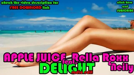 Apple Juice feat. Rella Roxx & Neily - Delight ( Club Songs )