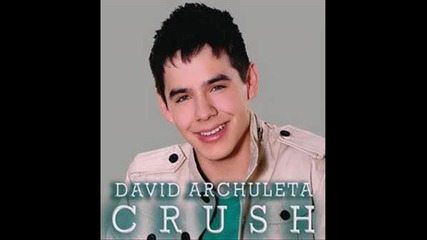 Exclusive!!! David Archuleta - Crush 