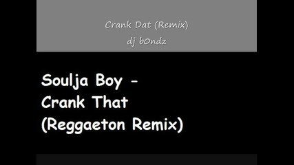Soulja Boy - Crank Dat (reggaeton Remix)