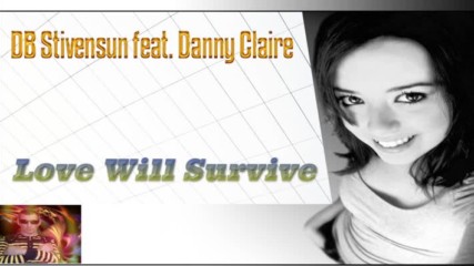 Db Stivensun feat. Danny Claire - Love Will Survive ( Bulgarian Dance, Club Music 2016 )