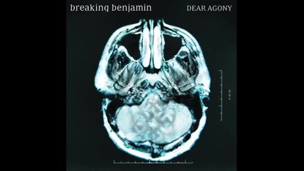 Breaking Benjamin - Dear Agony 