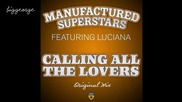 Manufactured Superstars ft. Luciana - Calling All The Lovers ( Original Mix ) [high quality]