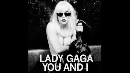 Lady Gaga - You And I