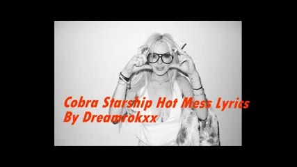 Hot mess , my first lyrics video