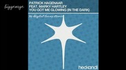 Patrick Hagenaar ft. Marky Hartley - You Got Me Glowing ( In The Dark ) ( My Digital Enemy Remix )