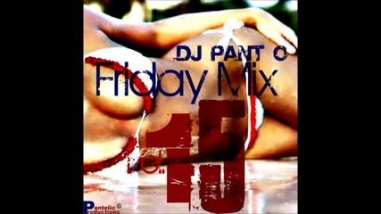 Dj Pant O - Friday Mix Vol.15