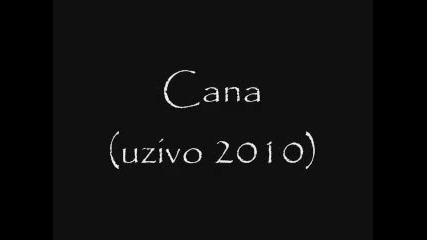 Cana - Ima stila uzivo 2010 