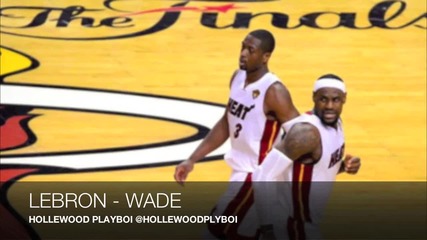 Hollewood Playboi - Lebron / Wade