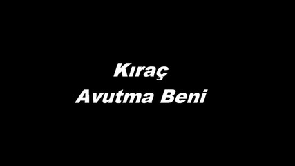 Kirac - Avutma Beni