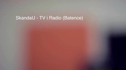 Скандау - Тв И Радио (батенце) официално видео